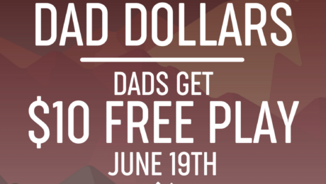 Dads get $10 in Free Play on Fathers Day